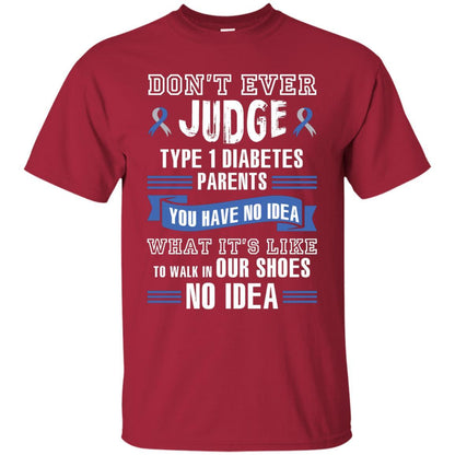 Diabetes T-shirt Don't Ever Judge Type 1 Diabetes Parents Cardinal
