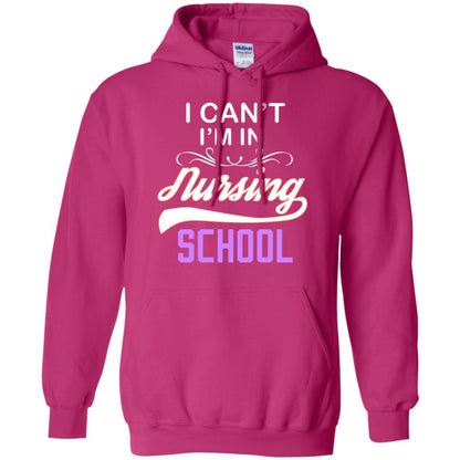 I Can't I'm In Nursing School Nurse Gift Shirt Heliconia