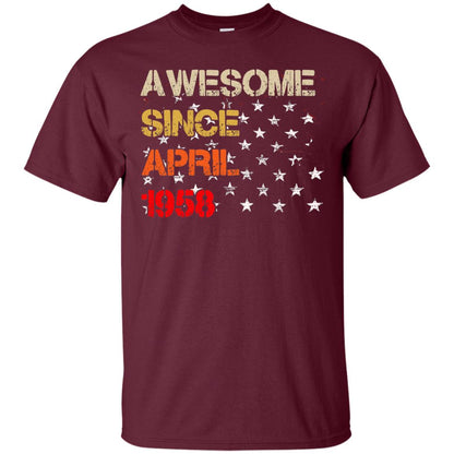 Born In April 1958 60th Birthday Awesome Since April 1958 Maroon
