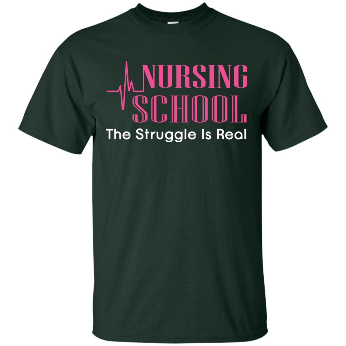 Nursing School The Struggle Is Real Nurse Gift Shirt For Student Forest