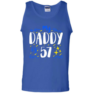 My Daddy Is 57 57th Birthday Daddy Shirt For Sons Or DaughtersG220 Gildan 100% Cotton Tank Top