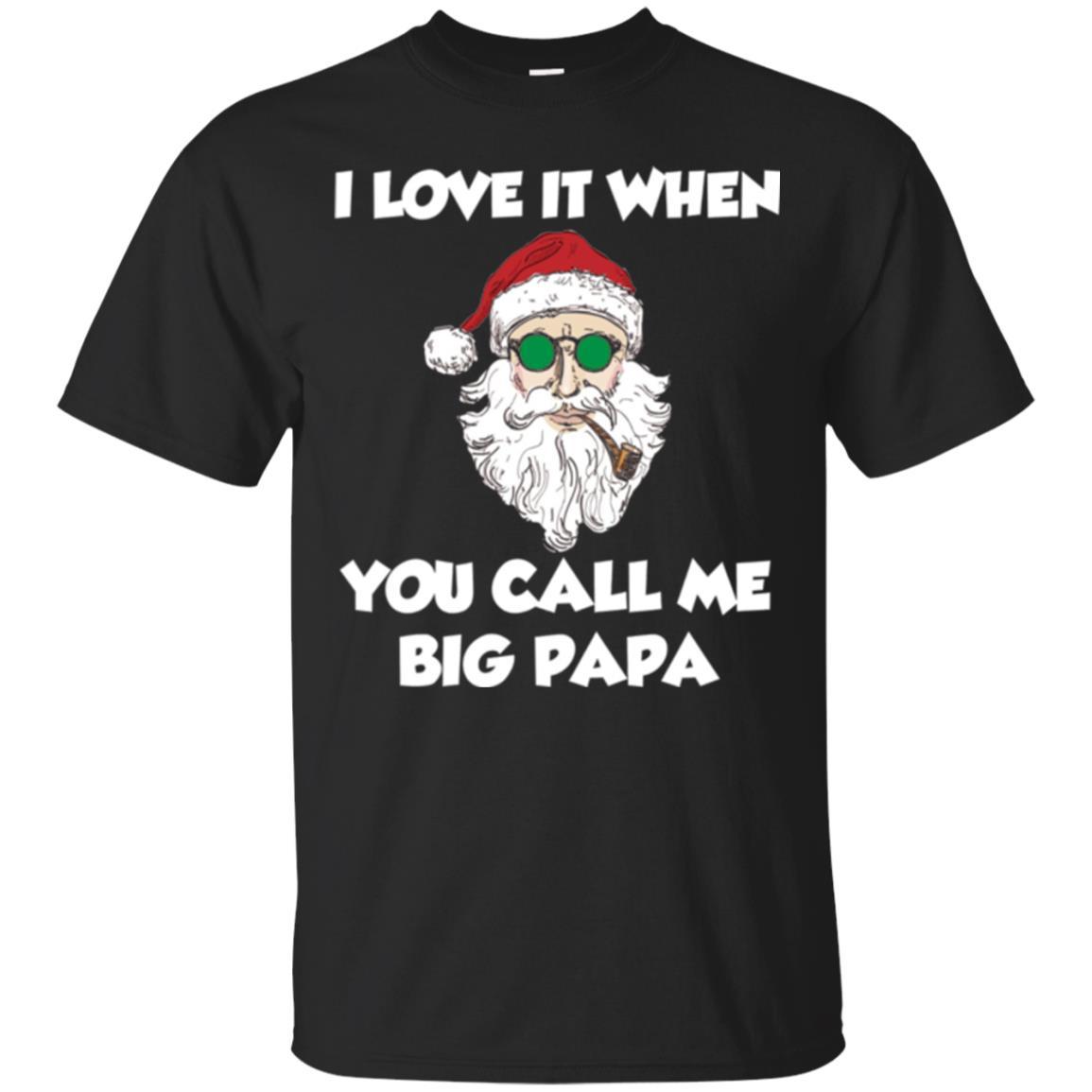 Christmas T-shirt I Love It When You Call Me Big Papa Black