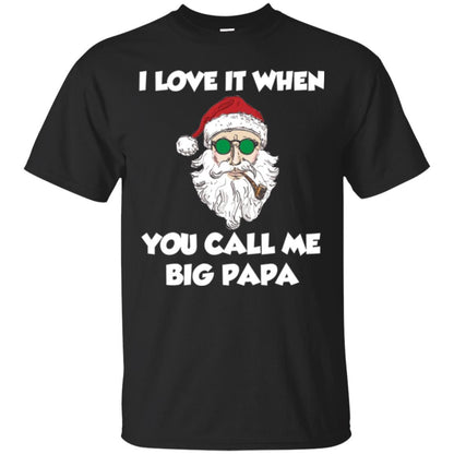 Christmas T-shirt I Love It When You Call Me Big Papa Black