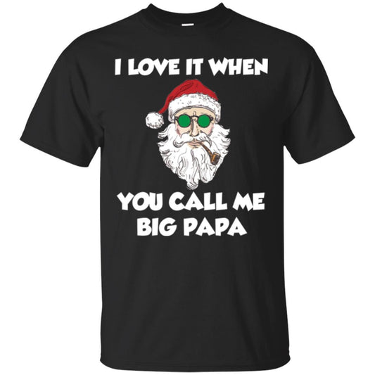 Christmas T-shirt I Love It When You Call Me Big Papa Black