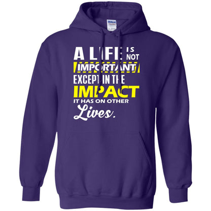 A Life Is Not Important Except In The Impact T-shirt Purple