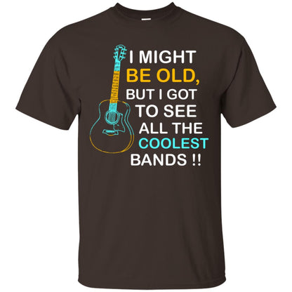 Be Old But I Got To See All The Coolest Band Shirt Dark Chocolate