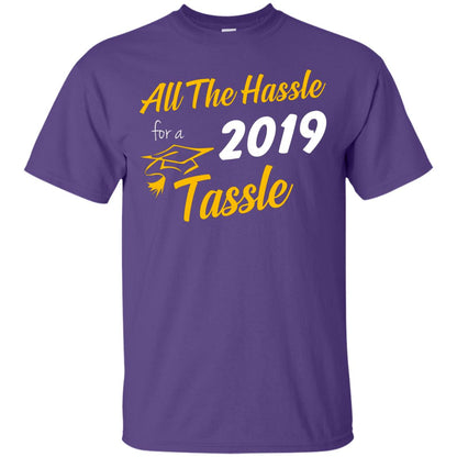 All The Hassle For A 2019 Tassel Graduation Gift Shirt Purple