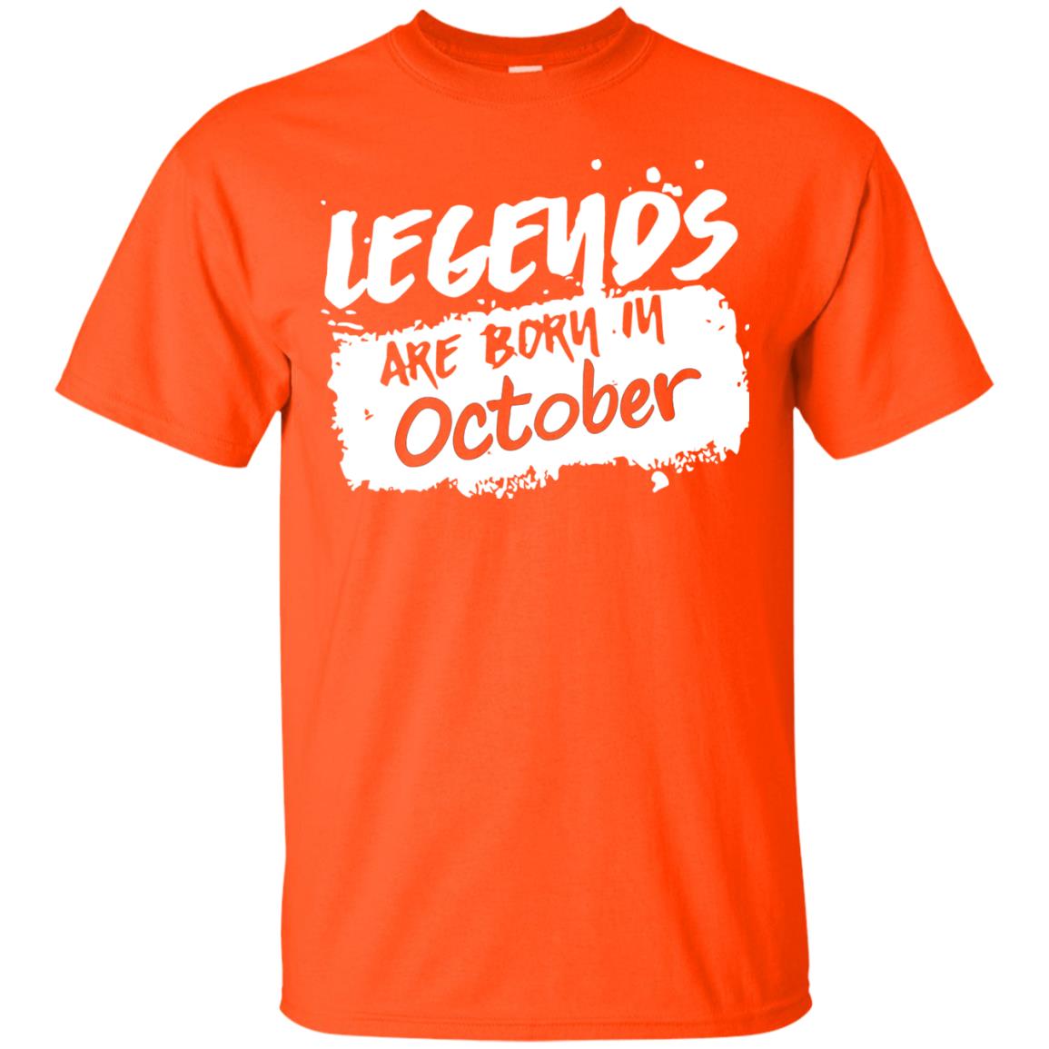 October Birthday Shirt Legends Are Born In Octorber Orange