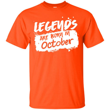 October Birthday Shirt Legends Are Born In Octorber Orange