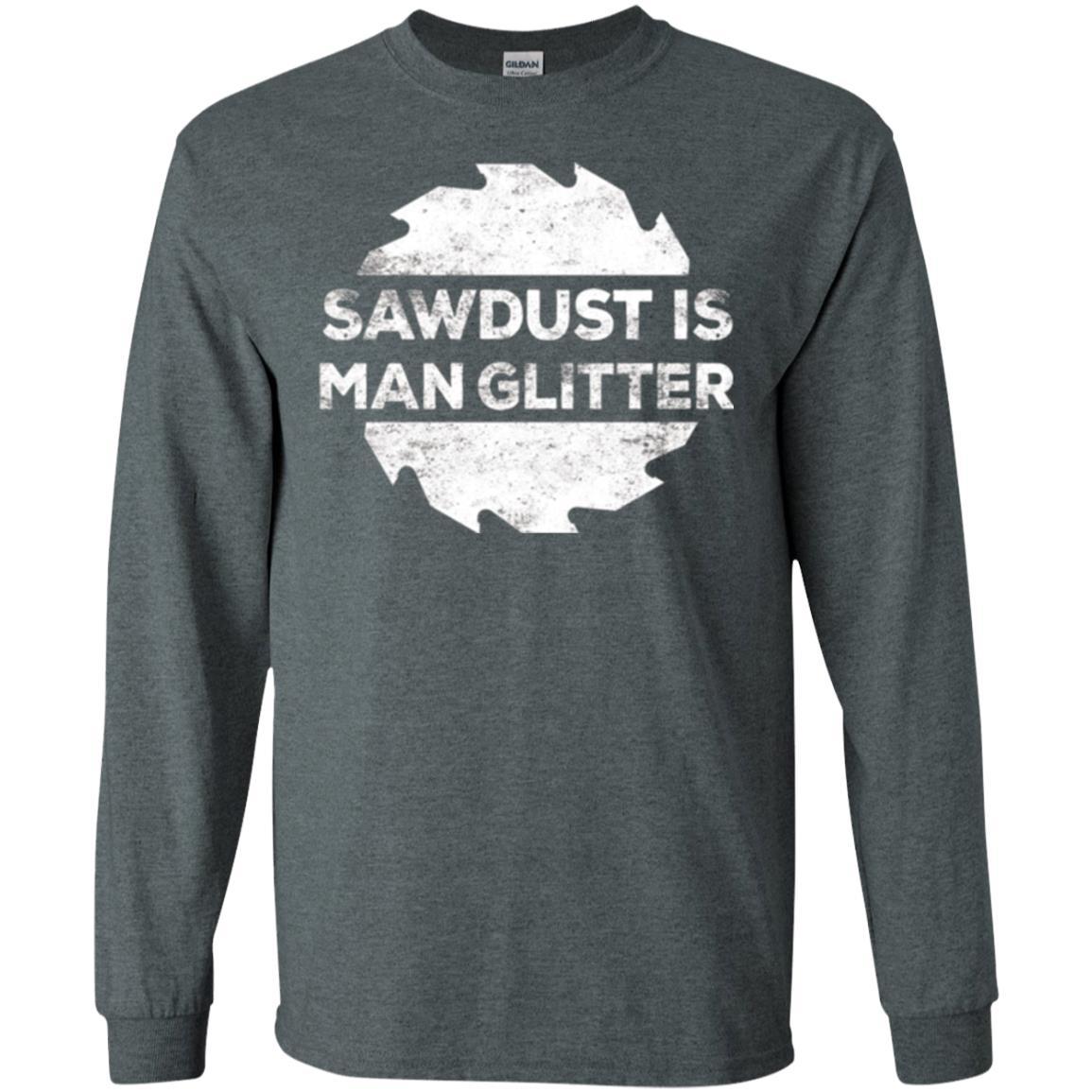 Woodworking T-shirt Sawdust Is Man Glitter Dark Heather