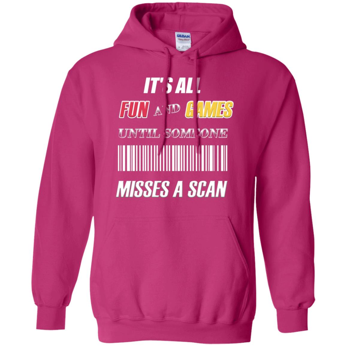 It's All Fun And Games Until Someone Misses A Scan Ggift Shirt Heliconia