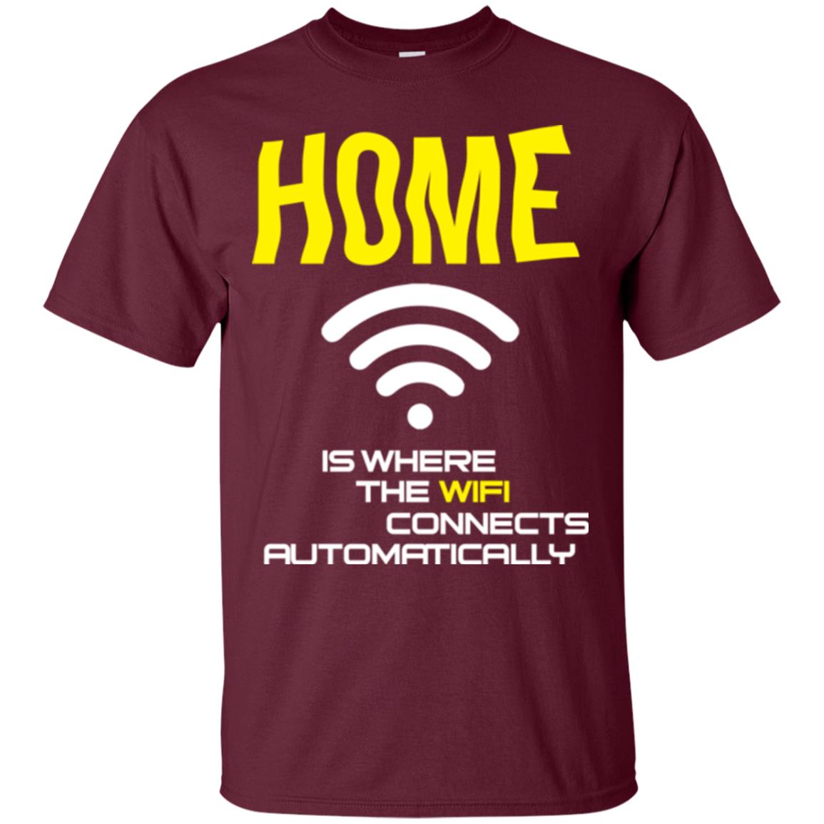 Home Is Where The Wifi Connects Automatically T-shirt Maroon
