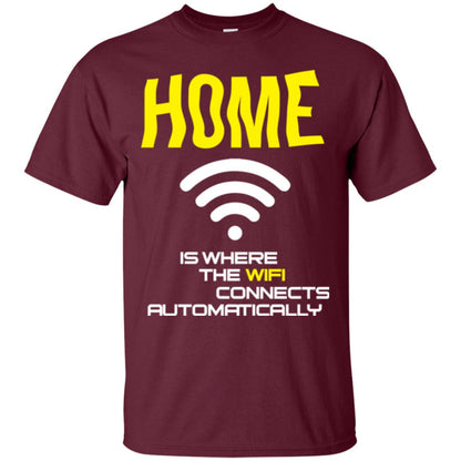 Home Is Where The Wifi Connects Automatically T-shirt Maroon