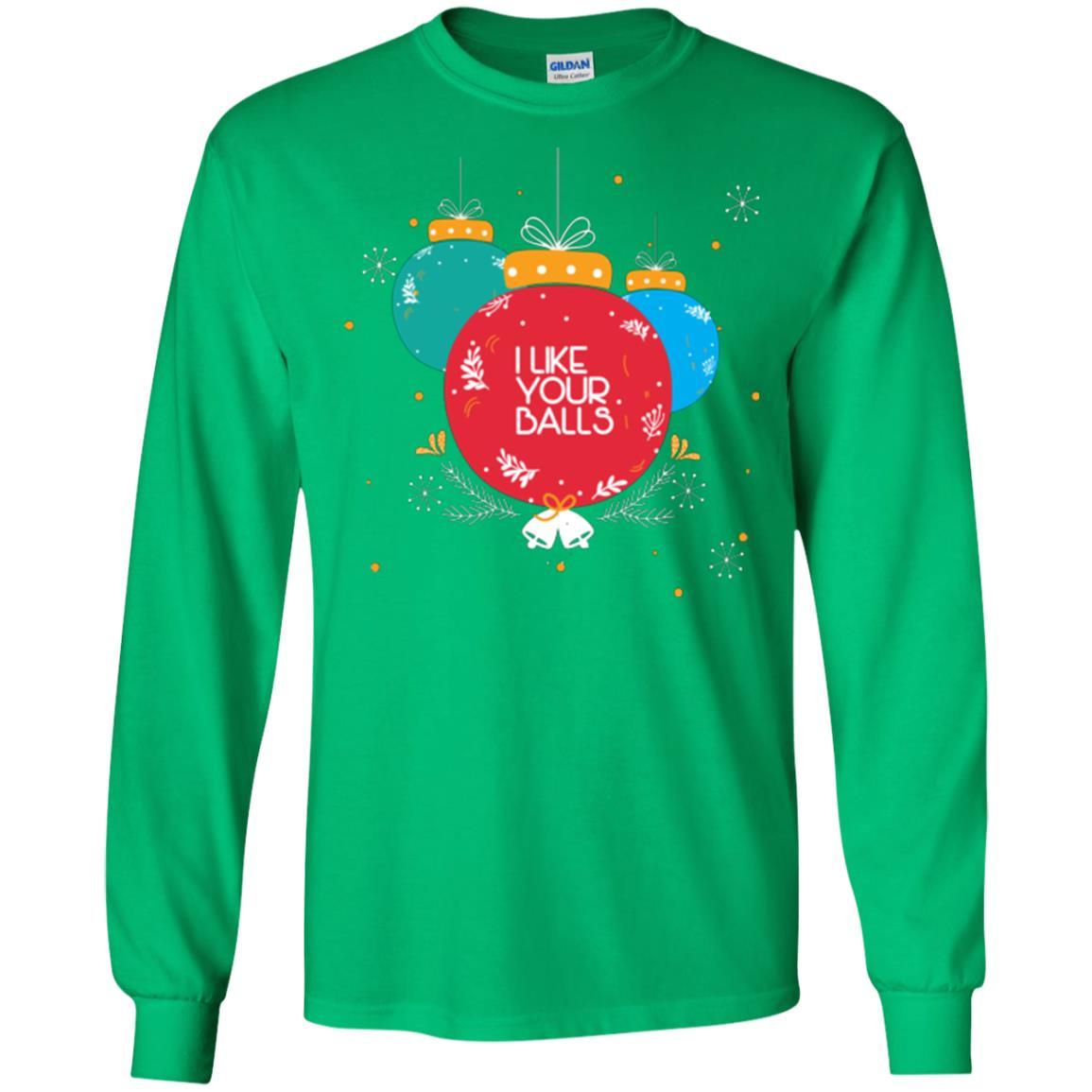 Christmas T-shirt I Like Your Balls Irish Green