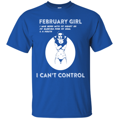 February Girl I Was Born With My Heart T-shirt Royal