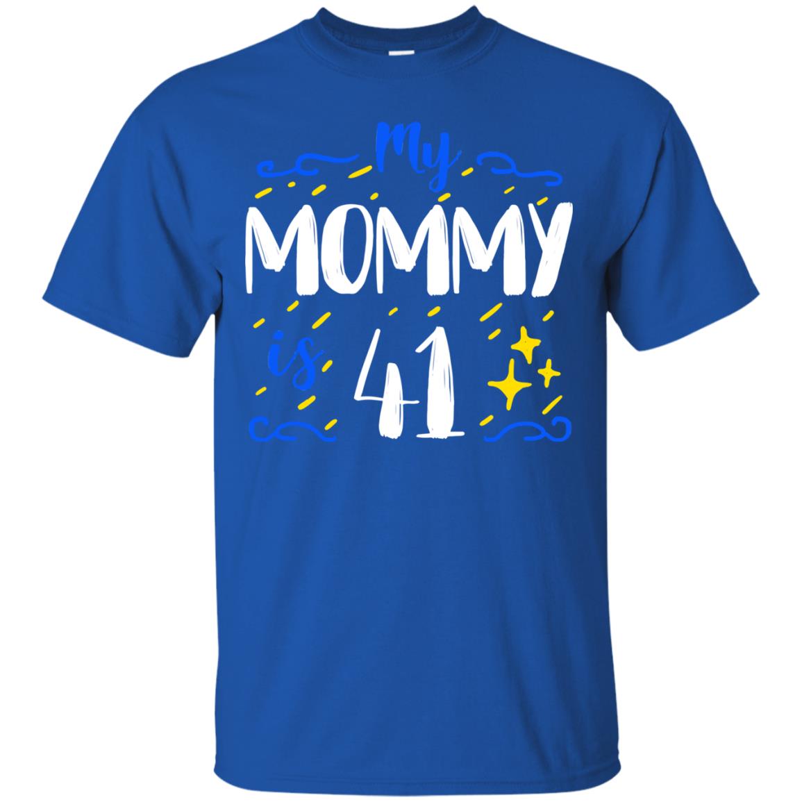 My Mommy Is 41 41st Birthday Mommy Shirt For Sons Or Daughters Royal