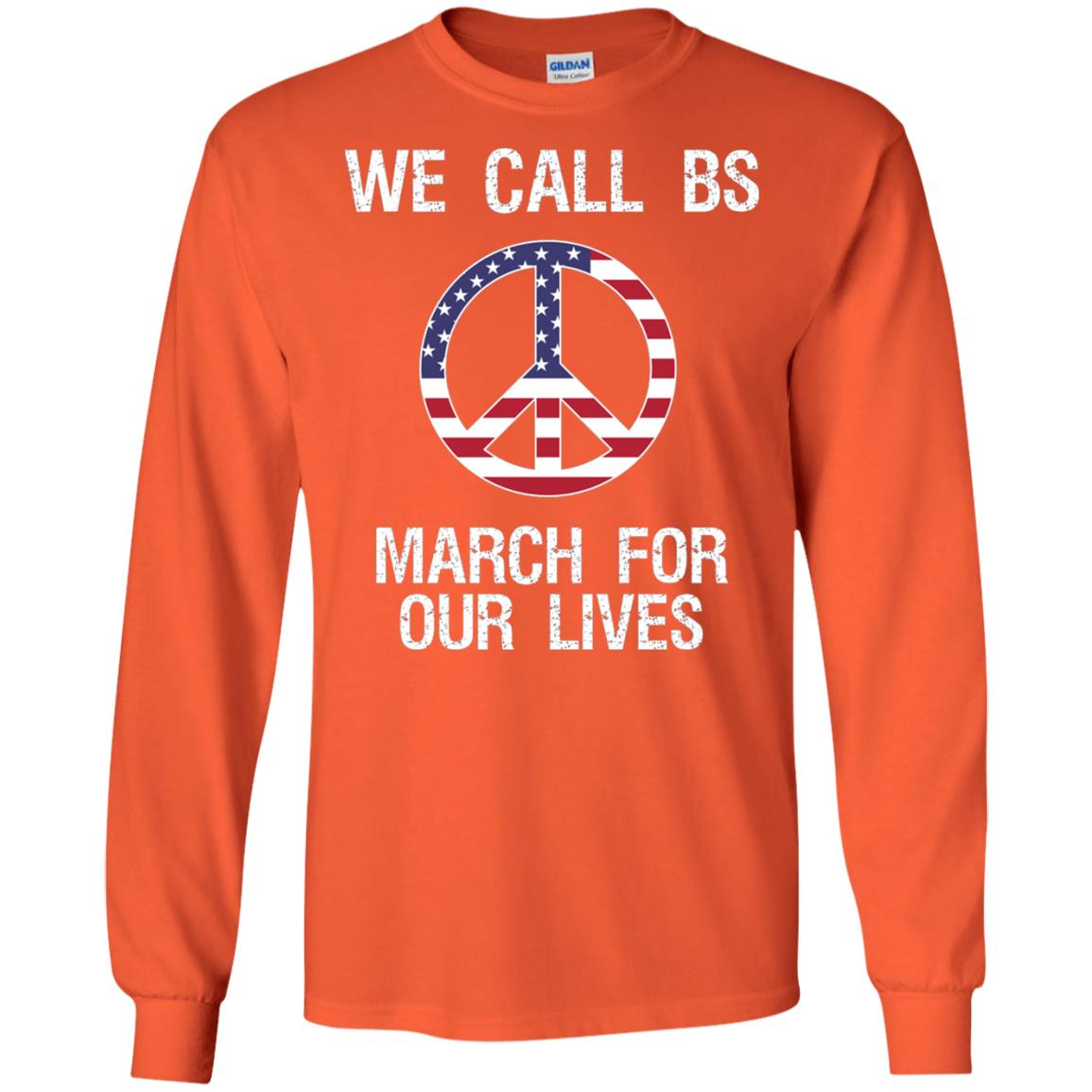 We Call Bs March For Our Lives Anti Gun T-shirt Orange