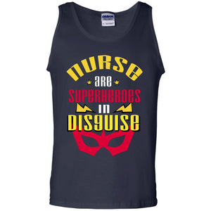 Nurse Are Superheroes In Disguise Movie Fan T-shirtG220 Gildan 100% Cotton Tank Top