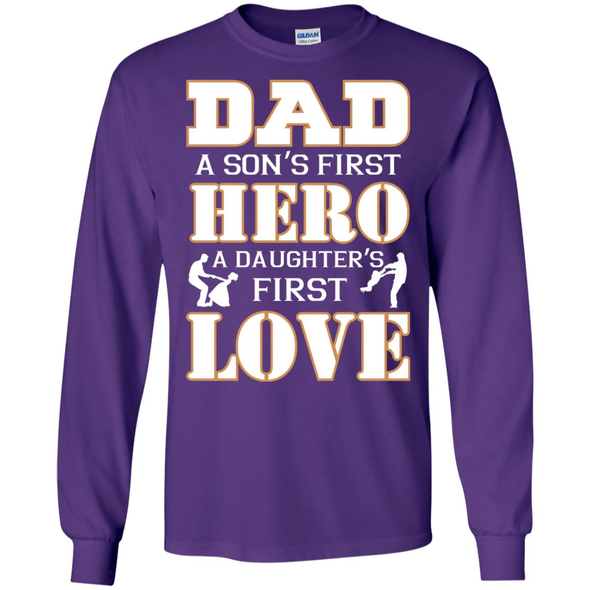 Dad A Son_s First Hero A Daughter_s First Love Daddy Shirt Purple