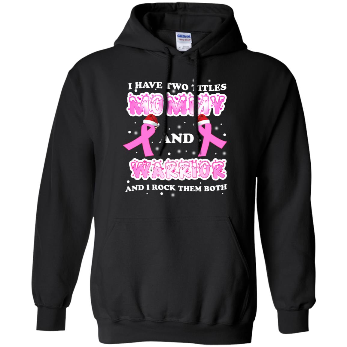 I Have Two Titles Mommy And Warrior And I Rock Them Both Breast Cancer Mommy Shirt Black