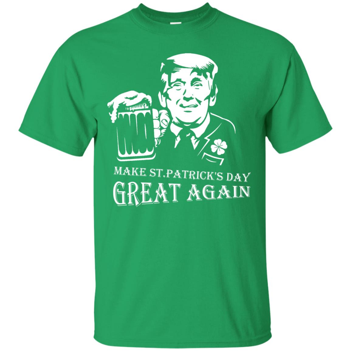 Anti Trump T-shirt Make St.patrick's Day Great Again With American President Irish Green