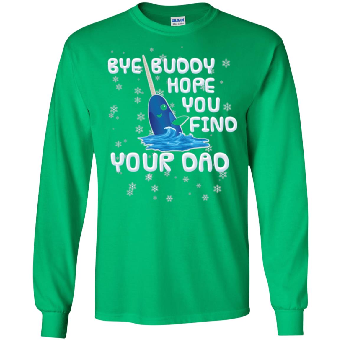 Funny Narwhal T-shirt Bye Buddy Hope You Find Your Day Irish Green