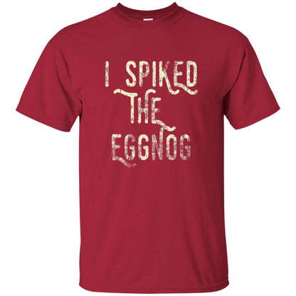 Holidays T-shirt I Spiked The Eggnog Cardinal