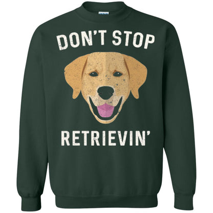 Dog Lovers T-shirt Don_t Stop Retrieving Forest Green