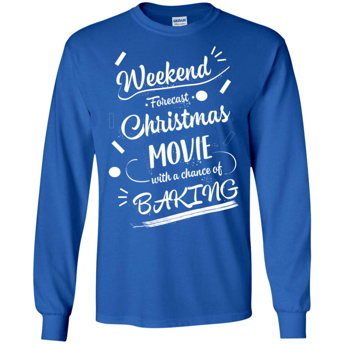Christmas T-shirt Weekend Forecast Christmas Movie With A Chance Of Baking Royal