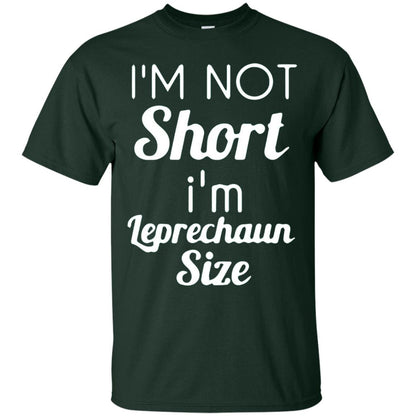 Im Not Short Im Leprechaun Saint Day T-shirt Forest