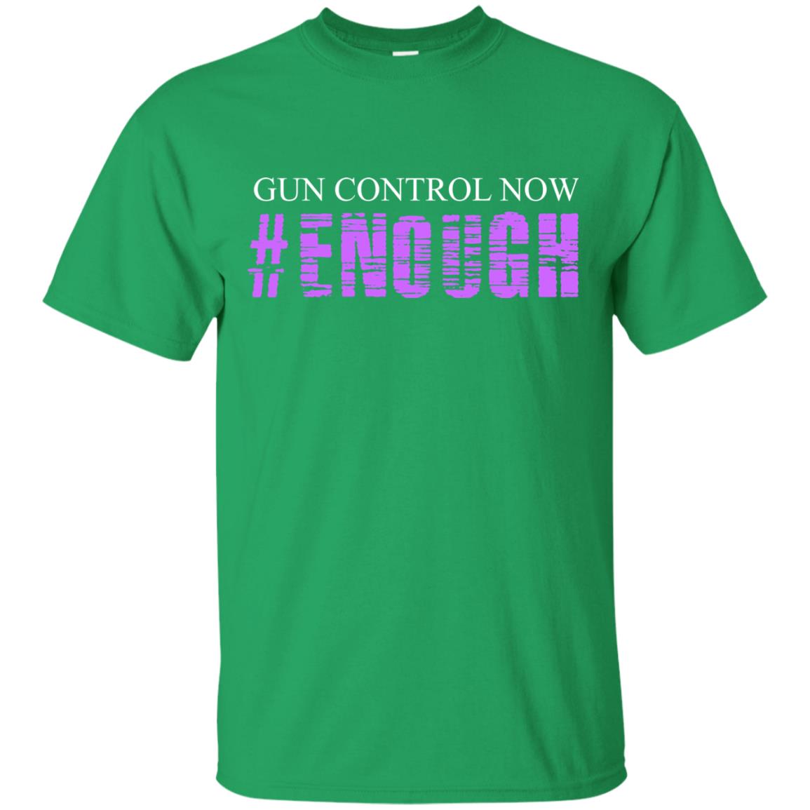 Anti Gun T-shirt Gun Control Now Enough Irish Green