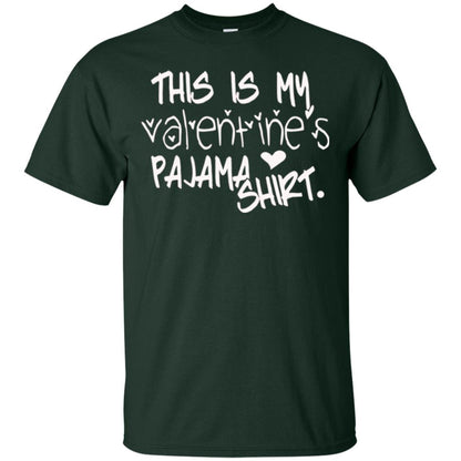 Valentine_s Day T-shirt This Is My Valentines Pajama Shirt Forest Green