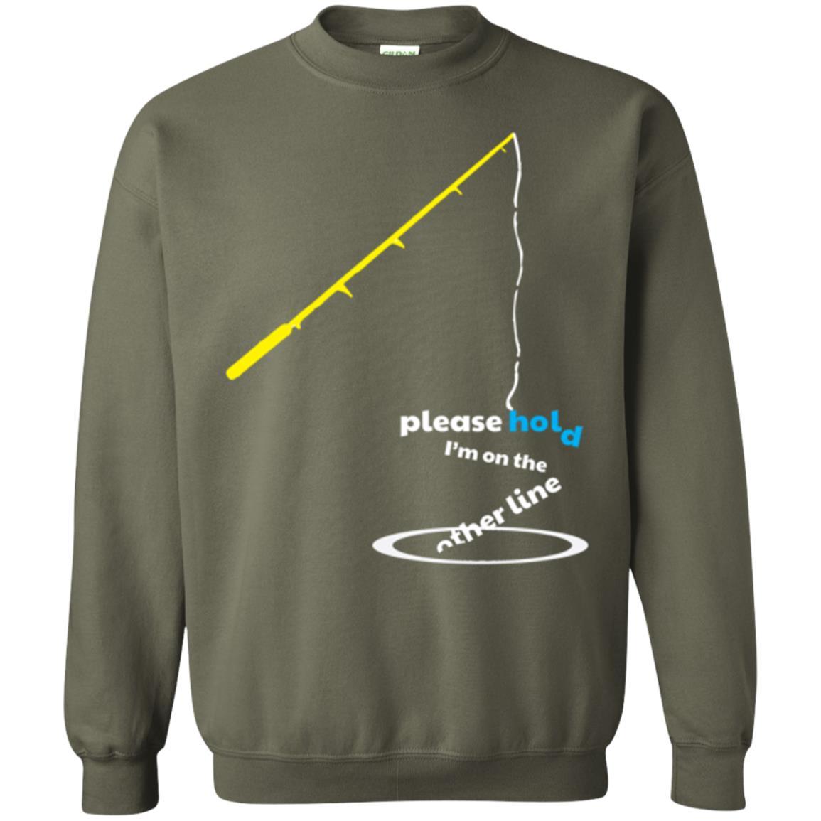 Fisherman T-shirt Please Hold I'm On The Other Line Military Green