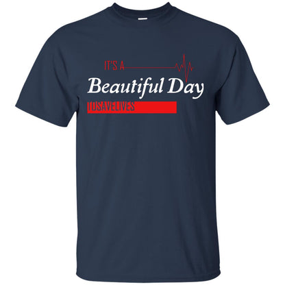 It_s A Beautiful Day To Save Lives International Nurses Day T-shirt Navy