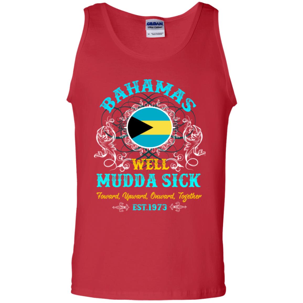 Bahamas Well Mudda Sick Foward Upward Onward Together Est1973 T-shirt Red