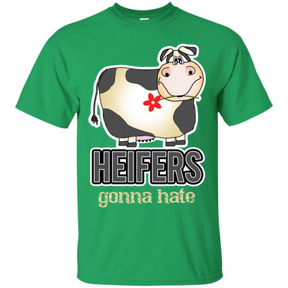 Heifers Gonna Hate Funny Cow Shirt For Farmers Irish Green