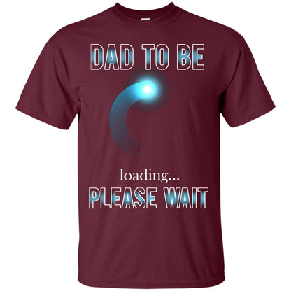 Daddy T-shirt Dad To Be Loading Please Wait Maroon