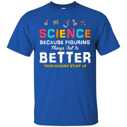 Scientist T-shirt Science Because Figuring Royal