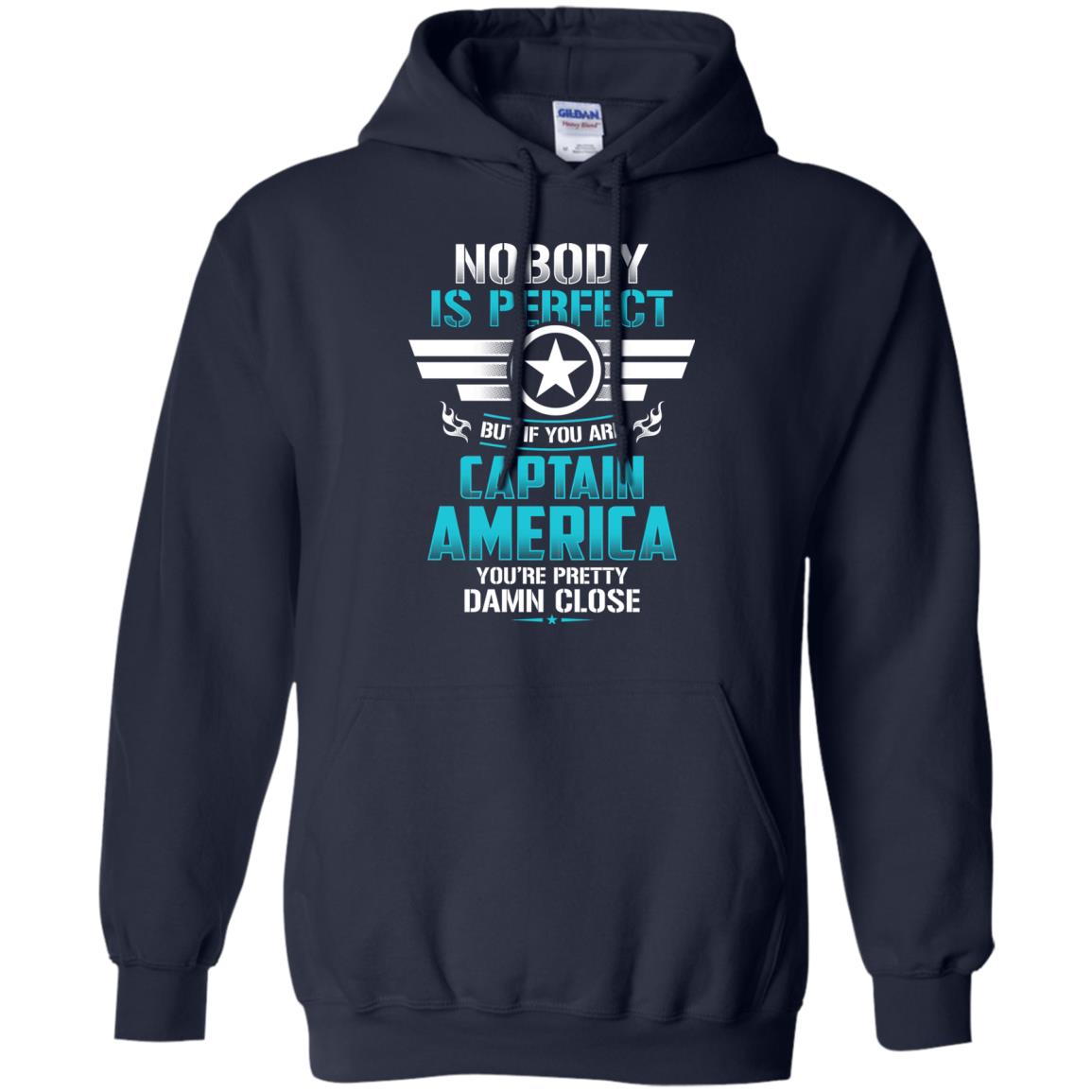 Nobody Is Perfect But If You Are Captain America You_re Pretty Damn Close Movie Fan T-shirt Navy
