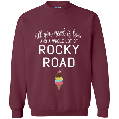 Dessert Lover T-shirt All You Need Is Love And A Whole Lot Of Rocky Road Maroon