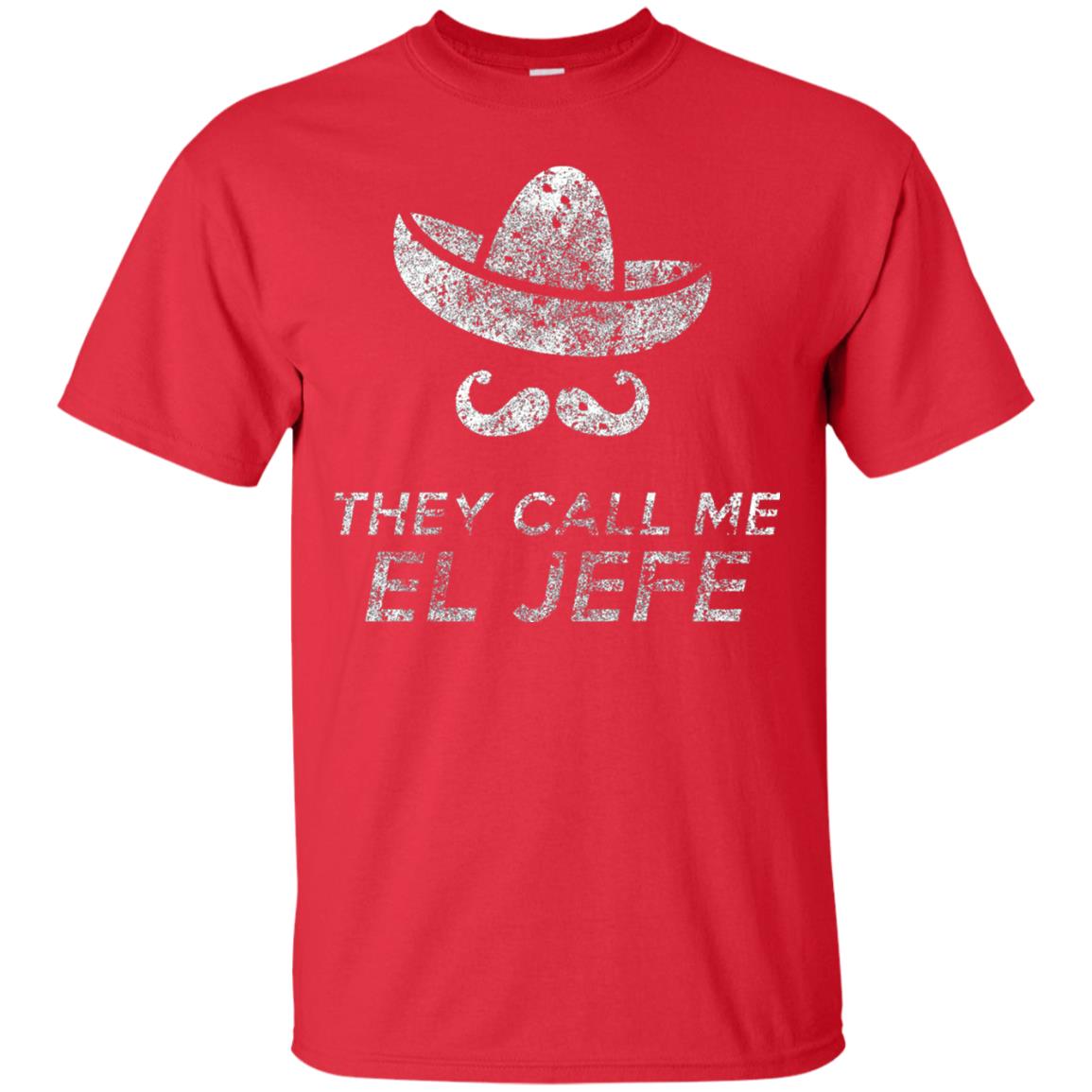 They Call Me El Jefe Bragging Boss Cinco De Mayo Red