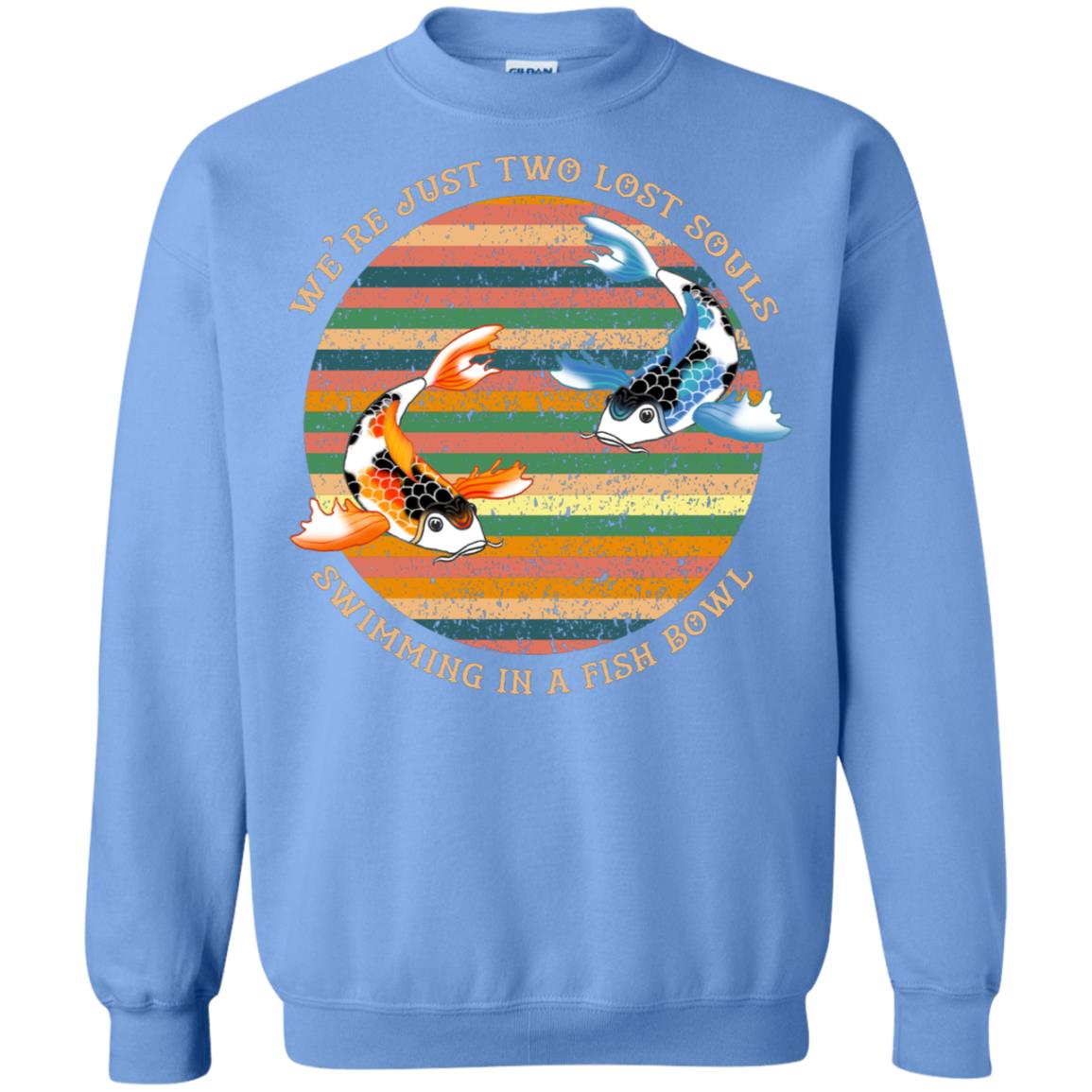 We Are Just Two Lost Souls Swimming In A Fish Bowl Shirt Carolina Blue