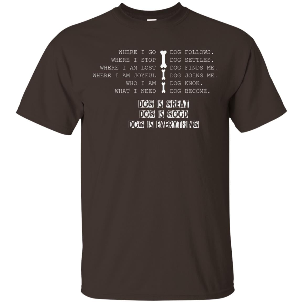 Dog Lover T-shirt Where I Go Dog Follows Dark Chocolate
