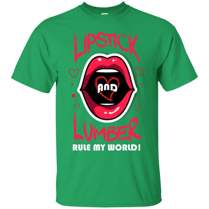 Lipstick And Lumber Rule My World Woodworking T-shirt For Women Irish Green