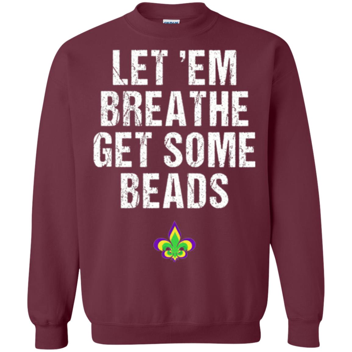 Mardi Gras T-shirt Let_em Breathe Get Some Beads Maroon