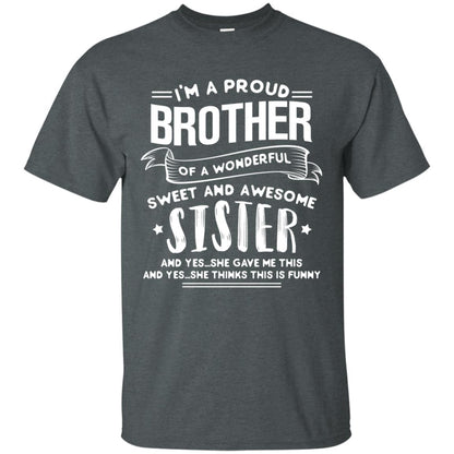 I_m A Proud Brother Of A Wonderful, Sweet And Awesome Sister Family Shirt Dark Heather