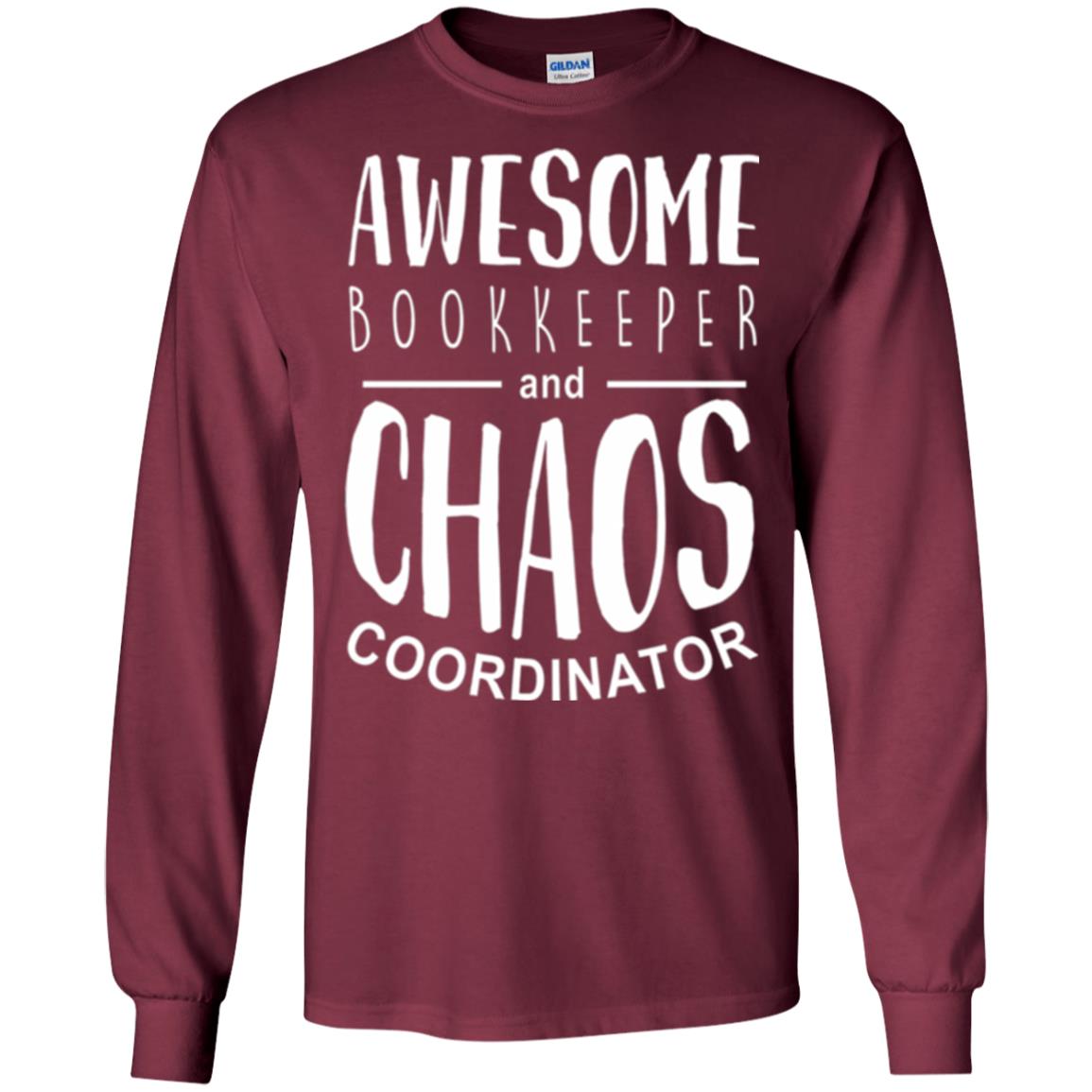 Bookeeper T-shirt Awesome Bookkeeper And Chaos Coordinator Maroon