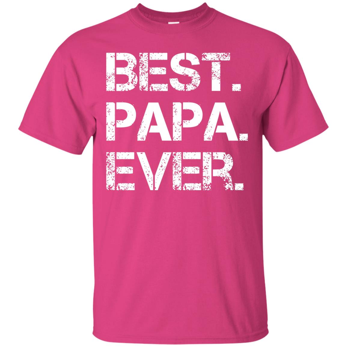 Best. Papa. Ever. Cute Father_s Day Gift T-shirt Heliconia