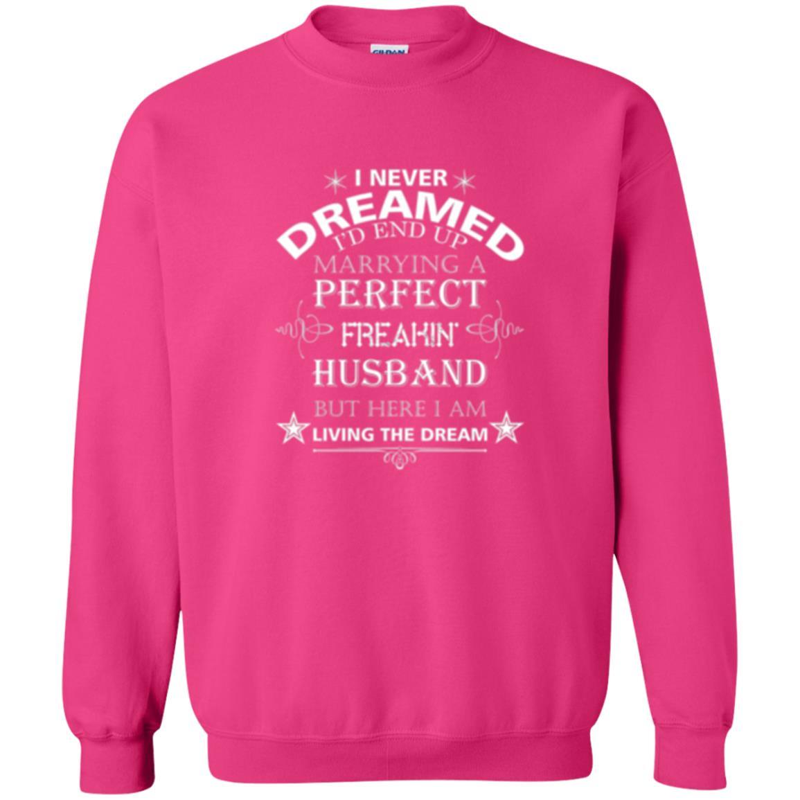Wife T-shirt I Never Dreamed I''d End Up T-shirt Heliconia