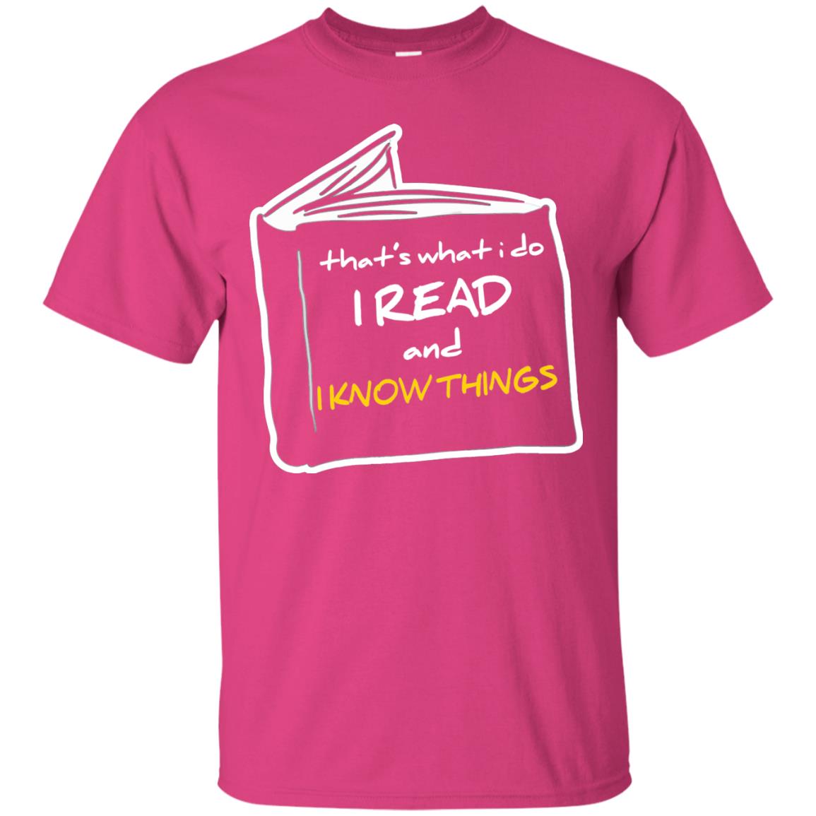 Book Lover T-shirt That's What I Do I Read And I Know Things Heliconia